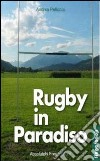 Rugby in paradiso. E-book. Formato PDF ebook