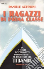 I ragazzi di prima classeLa storia dei tennisti sopravvissuti al disastro del Titanic. E-book. Formato Mobipocket