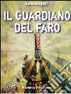Il guardiano del faro. E-book. Formato PDF ebook di Remo Borgatti