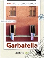 Roma, oltre i luoghi comuni: Garbatella (mobile edition). E-book. Formato PDF ebook