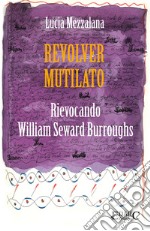 Revolver mutilato. E-book. Formato EPUB ebook