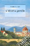 L&apos;idioma gentile. E-book. Formato Mobipocket ebook