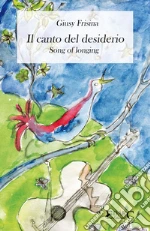 Il canto del desiderio. Ediz. italiana e inglese. E-book. Formato EPUB