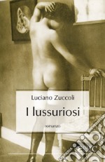 I lussuriosi. E-book. Formato EPUB ebook