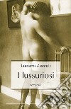 I lussuriosi. E-book. Formato EPUB ebook