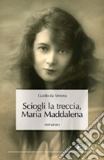 Sciogli la treccia, Maria Maddalena. E-book. Formato Mobipocket