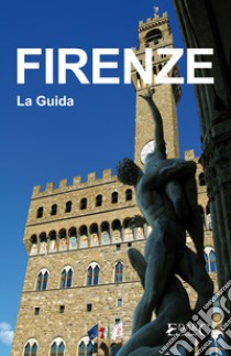 Firenze - La Guida. E-book. Formato EPUB ebook di Guida turistica