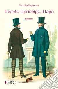 Il conte, il principe, il topo. E-book. Formato EPUB ebook