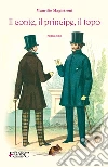 Il conte, il principe, il topo. E-book. Formato EPUB ebook di Maurilio Magistroni