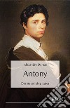 Antony. Ediz. francese. E-book. Formato EPUB ebook