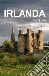 Irlanda - La Guida. E-book. Formato EPUB ebook