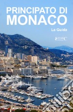 Principato di Monaco - La Guida. E-book. Formato Mobipocket