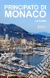 Principato di Monaco - La Guida. E-book. Formato EPUB ebook
