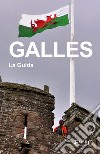 Galles - La Guida. E-book. Formato EPUB ebook di EDARC Edizioni