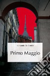 Primo Maggio. E-book. Formato EPUB ebook