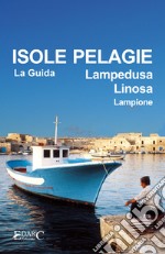 Isole Pelagie. Lampedusa, Linosa, Lampione. E-book. Formato EPUB ebook