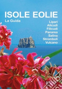 Isole Eolie - La Guida. E-book. Formato Mobipocket ebook di EDARC