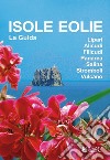 Isole Eolie - La Guida. E-book. Formato EPUB ebook