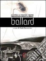 La città e la violenza. I mondi urbani e post-urbani di James G. Ballard. E-book. Formato EPUB ebook