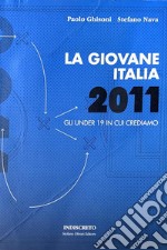 La Giovane Italia 2011Gli under 19 in cui crediamo. E-book. Formato PDF ebook