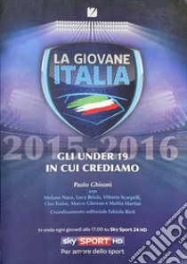 La Giovane Italia 2015-2016I giovani in cui crediamo. E-book. Formato PDF ebook di Paolo Ghisoni