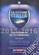 La Giovane Italia 2015-2016I giovani in cui crediamo. E-book. Formato PDF ebook