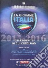 La Giovane Italia 2015-2016I giovani in cui crediamo. E-book. Formato PDF ebook di Paolo Ghisoni