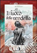 Il fuoco della vendetta. E-book. Formato EPUB ebook