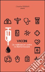 Vaccini: un vademecum contro la disinformazione. E-book. Formato EPUB ebook