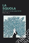 La Squola: Di storie ce ne sono tante. E-book. Formato EPUB ebook di Marilù Oliva