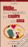 Mille... e un segreto per capire se ti ama. E-book. Formato PDF ebook di Liza McKinsley