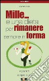 Mille... e una dieta per rimanere sempre in forma. E-book. Formato PDF ebook di Liza McKinsley