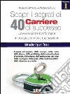 Scopri i segreti di 40 carriere di successo - volume 1. E-book. Formato EPUB ebook di Alessandro Di Terlizzi