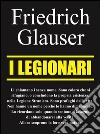 I legionari. E-book. Formato EPUB ebook di Friedrich Glauser