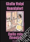 Dalla mia finestra. E-book. Formato Mobipocket ebook di Giulia Volpi Nannipieri