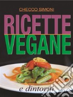 Ricette vegane e dintorni. E-book. Formato EPUB ebook