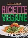 Ricette vegane e dintorni. E-book. Formato EPUB ebook di Checco Simoni
