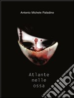 Atlante nelle ossa. E-book. Formato EPUB ebook