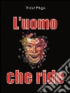 L'uomo che ride. E-book. Formato Mobipocket ebook di Victor Hugo
