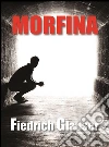 Morfina. E-book. Formato Mobipocket ebook di Friedrich Glauser