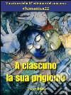 A ciascuno la sua prigionia. E-book. Formato EPUB ebook di Chiara Rossi