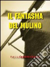 Il fantasma del mulino. E-book. Formato EPUB ebook