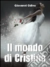 Il mondo di Cristina. E-book. Formato EPUB ebook
