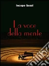La voce della mente. E-book. Formato Mobipocket ebook di Jacopo Sozzi