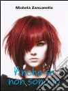 Anche se non sono io. E-book. Formato Mobipocket ebook di Michela Zancanella
