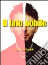 Il lato nobile. E-book. Formato EPUB ebook di Riccardo Cordioli