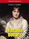 Madame Bovary. E-book. Formato EPUB ebook di Gustave Flaubert