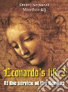 Leonardo's life 2: At the service of the Borgias. E-book. Formato EPUB ebook di Dmitrij Sergeevic Merežkovskij