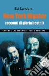 New York hipster. Racconti di gloria beatnik. E-book. Formato EPUB ebook di Ed Sanders