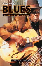 Blues. La musica del diavolo. E-book. Formato EPUB ebook